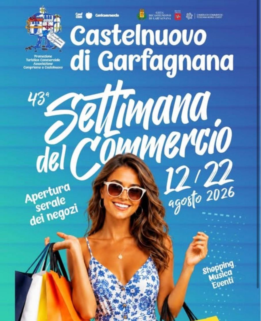 SHOPPING, SPETTACOLI E TRADIZIONE: AL VIA LA 43ª SETTIMANA DEL COMMERCIO DI CASTELNUOVO DI GARFAGNANA